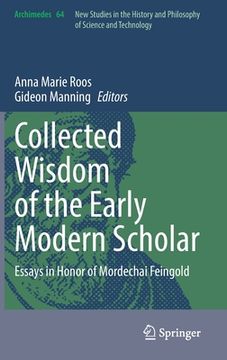 portada Collected Wisdom of the Early Modern Scholar: Essays in Honor of Mordechai Feingold (en Inglés)