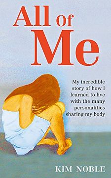 portada All of me: My Incredible Story of how i Learned to Live With the Many Personalities Sharing my Body (en Inglés)