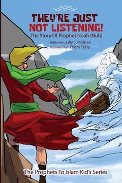 portada They're Just NOT Listening!: The Story of prophet Noah (Nuh) (in English)
