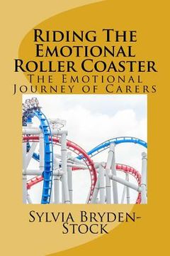 portada Riding The Emotional Roller Coaster: The Emotional Journey of Carers (en Inglés)