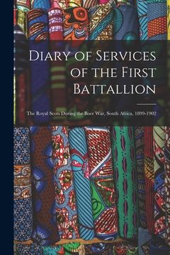 portada Diary of Services of the First Battallion: The Royal Scots During the Boer War, South Africa, 1899-1902