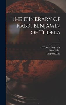 portada The Itinerary of Rabbi Benjamin of Tudela; 1 (en Inglés)