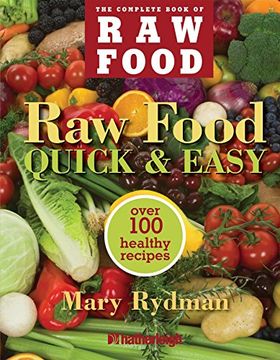 portada Raw Food Quick & Easy: Over 100 Healthy Recipes Including Smoothies, Seasonal Salads, Dressings, Pates, Soups, Hearty Creations, Snacks, and