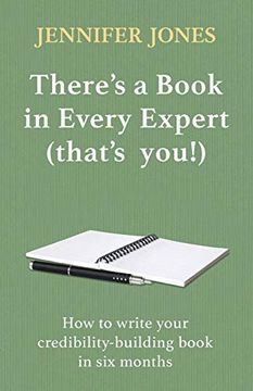 portada There’S a Book in Every Expert (That’S You! ): How to Write Your Credibility Building Book in six Months 