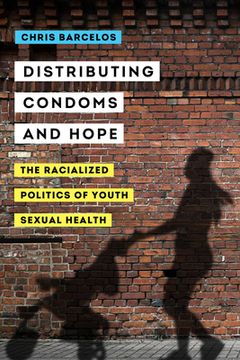 portada Distributing Condoms and Hope, Volume 3: The Racialized Politics of Youth Sexual Health (in English)