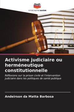 portada Activisme judiciaire ou herméneutique constitutionnelle (en Francés)
