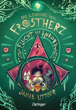 portada Die Legende von Frostherz 2. Flucht aus Aurora (en Alemán)