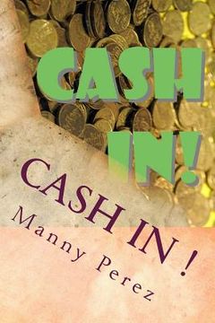 portada Cash In!: Be more Wealthy (en Inglés)