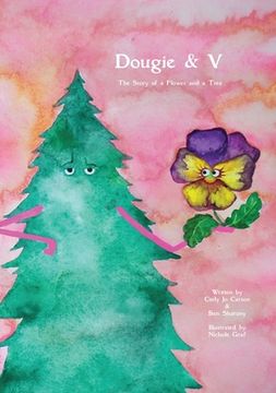 portada Dougie & V, The Story of a Flower and a Tree (en Inglés)