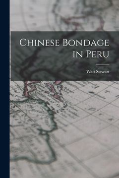 portada Chinese Bondage in Peru (en Inglés)