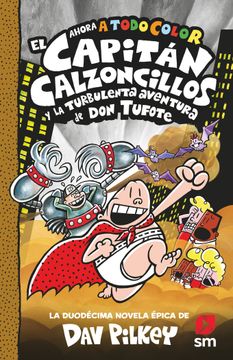 portada 12. El Capitan Calzoncillos y la Turbulenta Aventura de don Tufote (a Todo Color) (in Spanish)