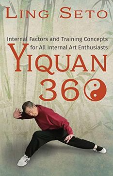 portada Yiquan 360: Internal Factors and Training Concepts for all Internal art Enthusiasts (en Inglés)