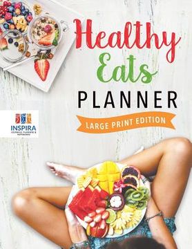 portada Healthy Eats Planner Large Print Edition (in English)