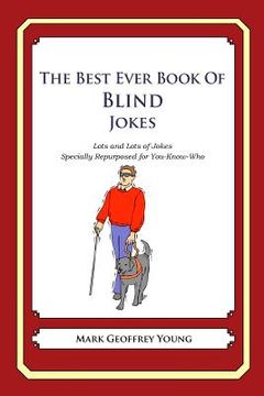 portada The Best Ever Book of Blind Jokes: Lots and Lots of Jokes Specially Repurposed for You-Know-Who (in English)