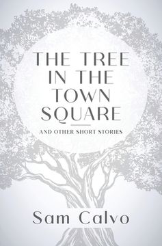 portada The Tree in the Town Square: And Other Short Stories (en Inglés)
