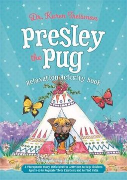 portada Presley the pug Relaxation Activity Book: A Therapeutic Story With Creative Activities to Help Children Aged 5-10 to Regulate Their Emotions and to fi (Therapeutic Treasures Collection) 