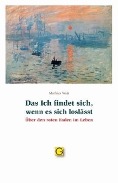 portada Das ich findet sich, wenn es sich loslässt: Über den roten Faden im Leben (in German)