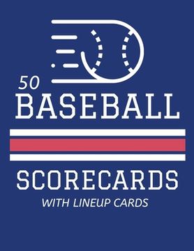 portada 50 Baseball Scorecards With Lineup Cards: 50 Scoring Sheets For Baseball and Softball Games (8.5x11) (en Inglés)