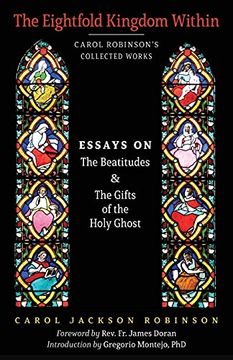portada The Eightfold Kingdom Within: Essays on the Beatitudes & the Gifts of the Holy Ghost: 2 (Collected Works) (en Inglés)