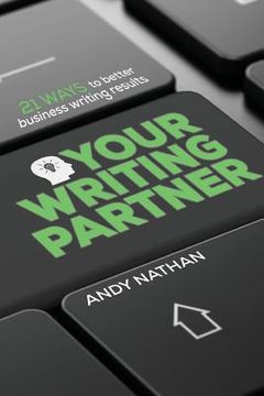 portada Your Writing Partner: 21 Ways to Better Business Writing Results (en Inglés)