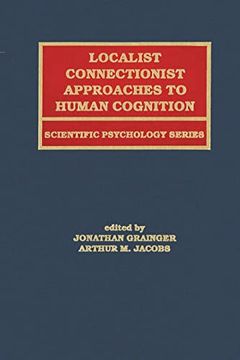 portada Localist Connectionist Approaches to Human Cognition (en Inglés)