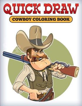 portada Quick Draw: Cowboy Coloring Book (en Inglés)