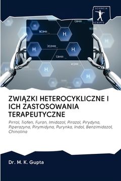 portada Zwi zki Heterocykliczne I Ich Zastosowania Terapeutyczne (in Polaco)