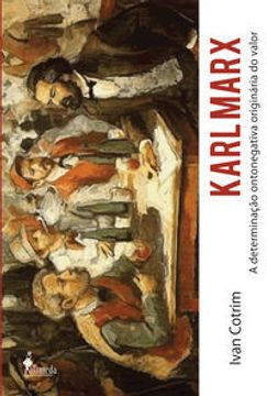 portada Karl Marx: A Determinacao Ontonegativa Originaria Do Valor (en Portugués)