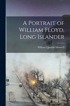 portada A Portrait of William Floyd, Long Islander