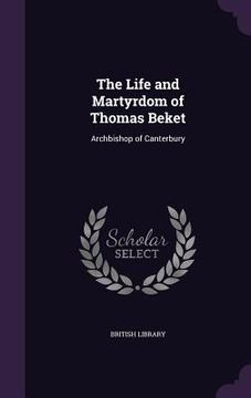 portada The Life and Martyrdom of Thomas Beket: Archbishop of Canterbury