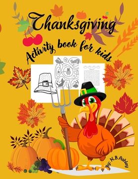 portada Thanksgiving activity book for kids: An activity book for Thanksgiving with coloring pictures, puzzles, mazes and more, suitable for any child. 