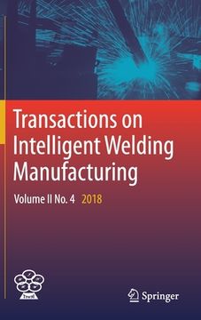 portada Transactions on Intelligent Welding Manufacturing: Volume II No. 4 2018 (en Inglés)