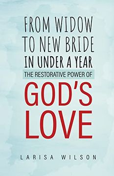 portada From Widow to new Bride in Under a Year: The Restorative Power of God's Love (en Inglés)