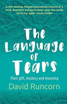 portada The Language of Tears: Their Gift, Mystery and Meaning (en Inglés)