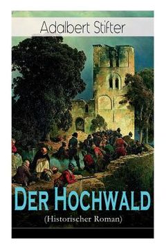 portada Der Hochwald (Historischer Roman): Scheiternde Liebesgeschichte vor der Kulisse des Dreißigjährigen Krieges (in German)