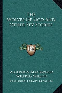 portada the wolves of god and other fey stories the wolves of god and other fey stories (en Inglés)
