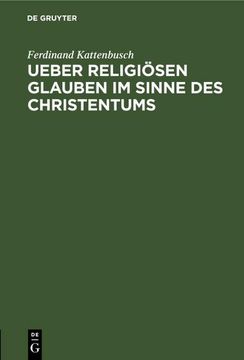 portada Ueber Religiösen Glauben im Sinne des Christentums (en Alemán)