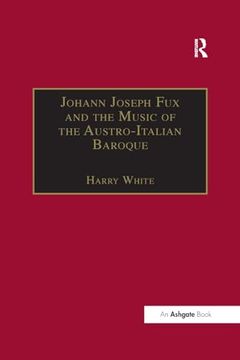 portada Johann Joseph fux and the Music of the Austro-Italian Baroque (en Inglés)