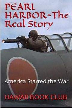 portada PEARL HARBOR ATTACK The Real Story: Hawaii War Report HAWAII BOOK CLUB (en Inglés)