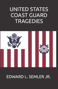 portada United States Coast Guard Tragedies (en Inglés)