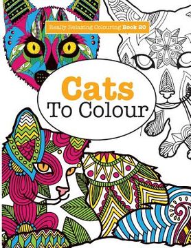 portada Really RELAXING Colouring Book 20: Cats To Colour (en Inglés)