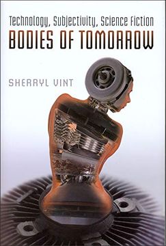 portada Bodies of Tomorrow: Technology, Subjectivity, Science Fiction (en Inglés)