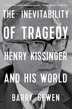 portada The Inevitability of Tragedy: Henry Kissinger and his World (en Inglés)