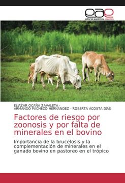portada Factores de Riesgo por Zoonosis y por Falta de Minerales en el Bovino: Importancia de la Brucelosis y la Complementación de Minerales en el Ganado Bovino en Pastoreo en el Trópico