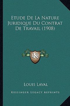 portada Etude De La Nature Juridique Du Contrat De Travail (1908) (en Francés)