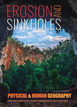 portada Erosion and Sinkholes (Transforming Earth's Geography (Physical & Human Geography Uk)) (en Inglés)