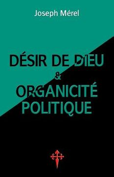 portada Désir de Dieu et organicité politique (en Francés)