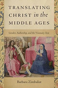 portada Translating Christ in the Middle Ages: Gender, Authorship, and the Visionary Text (en Inglés)