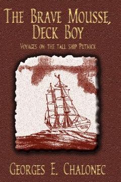 portada the brave mousse, deck boy: voyages on the tall ship putnick (en Inglés)