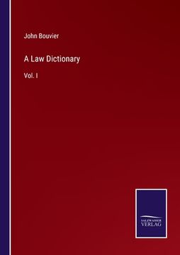 portada A Law Dictionary: Vol. I (en Inglés)